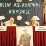 Oktay Aslanapa’yı Andık Oktay Aslanapa’yı Andık