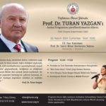 Prof. Dr. Turan Yazgan’ı Anma Programı 2014 Prof. Dr. Turan Yazgan’ı Anma Programı 2014