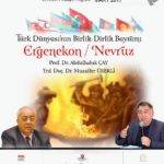 Türk Dünyası’nın Birlik-Dirlik Bayramı Ergenekon/Nevruz Türk Dünyası’nın Birlik-Dirlik Bayramı Ergenekon/Nevruz