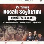 25. Yılında Hocalı Soykırımı ve Ermeni Yalanları 25. Yılında Hocalı Soykırımı ve Ermeni Yalanları