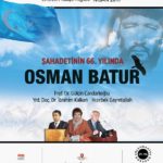 Şahadetinin 66. Yıldönümünde Osman Batur Şahadetinin 66. Yıldönümünde Osman Batur